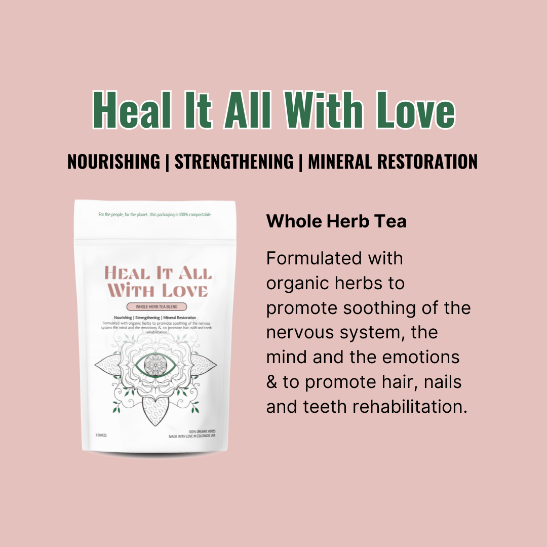 Earth Mother Medicinals Therapeutic Herbal Teas and Therapeutic Herbal Formulas, Organic Herbal Tea, Heal It All With Love Tea